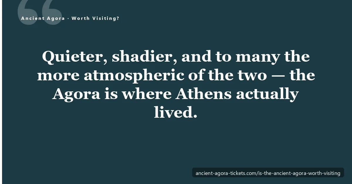 Is the Ancient Agora of Athens worth visiting — a quiet, tree-shaded field of ruins below the Acropolis where Athenian democracy was born